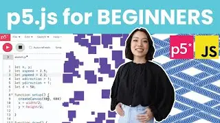 p5.js Tutorial | Getting Started with Creative Coding