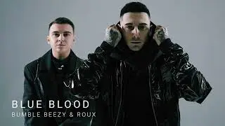 Bumble Beezy & ROUX  - Blue Blood