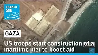 US military starts pier construction off Gaza • FRANCE 24 English