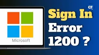 How to Fix MicroSoft Sign In Error 1200