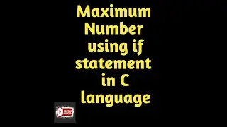 C program to find maximum number among three numbers using if statement