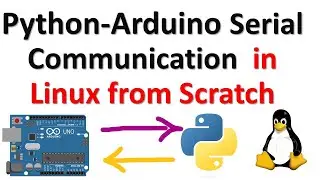 How to Establish Python-Arduino Serial Communication in Linux Ubuntu from Scratch