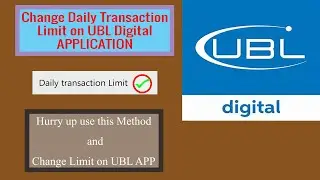 How to change daily transaction limit on ubl Digital Application