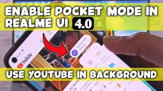 How to enable pocket mode or background streaming in Realme ui 4.0 and Play video in off screen