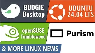 Budgie Desktop, Ubuntu 24.04 LTS, Flathub, openSUSE, Purism & more Linux news