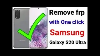 Samsung S20 ultra 5G frp Unlock Online