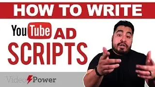 How To Write YouTube Ad Scripts | Video Power Marketing