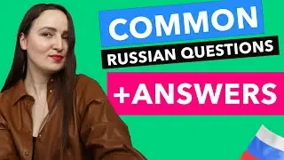 COMMON RUSSIAN QUESTIONS + ANSWERS \ REAL CONVERSATIONS