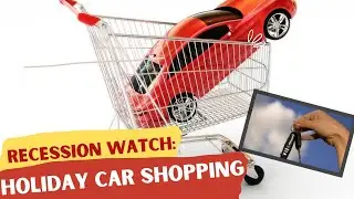 Recession Watch: Holiday Car Shopping