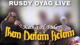 Rusdy Oyag Live Featuring Kang Sule | Ikan Dalam Kolam