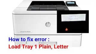 How to fix error Load Tray 1 Plain, Letter in Hp printer M402dn