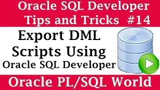 How to Export DML Scripts from SQL Developer | Oracle SQL Developer Tips and Tricks