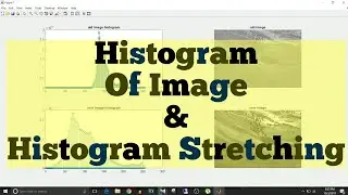 MATLAB Scripting - 8 | Image Processing | Histogram Plotting & Stretching