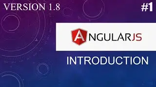 Angular JS Tutorials #1 - INTRODUCTION To AngularJS