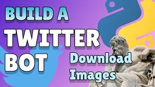 Python Twitter Bot Part 2 - Downloading Images