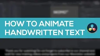 How to Animate Handwritten Text in DaVinci Resolve