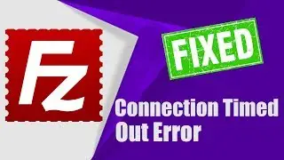 [Fixed] FileZilla Connection Refused TimeOut Error After 20 Seconds - cPanel (Step by Step)