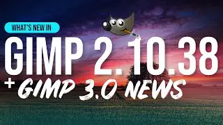 What's New in GIMP 2.10.38 + GIMP 3.0 News