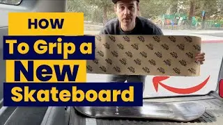 How to Grip a Skateboard deck