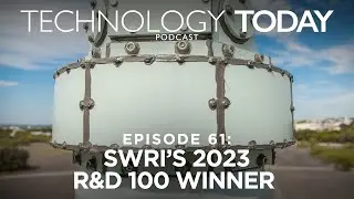 Episode 61: SwRI’s 2023 R&D 100 Winner