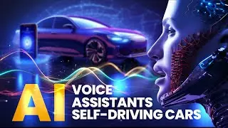 AI ➔ From Voice Commands to Self-Driving Cars