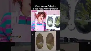 When you are following a Bob Ross painting tutorial