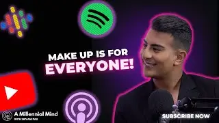 Junaid Ahmed on Why Make Up Is For Everyone | #45 A Millennial Mind Podcast