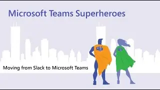 Moving from Slack to Microsoft Teams