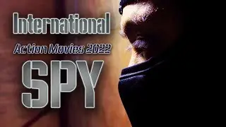 International SPY - Best Action Crime - Action Movies 2022 (Entertainment) - Full Movie English