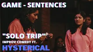 Solo Trip -Sentences Game ft. 'Hysterical', All Women Improv Ensemble | evam Standup Tamasha