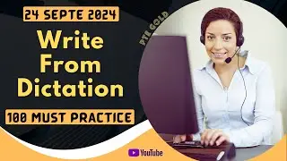 PTE Write From Dictation - SEPTEMBER 2024 - MUST PRACTICE