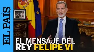 ESPAÑA | Mensaje de Navidad del rey Felipe VI | EL PAÍS