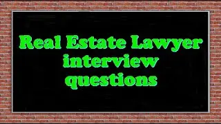 Real Estate Lawyer interview questions