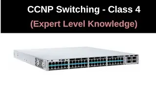 Class 4 |  STP Troubleshooting & Layer 2 Traffic Engineering | CCNP Switching