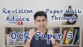 OCR Paper 3 Revision Advice and Walkthrough!