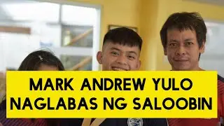 MARK ANDREW YULO TATAY NI CARLOS YULO NAGLABAS NG SALOOBIN