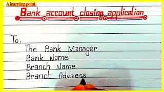 How To Write An Application For Closing Bank Account | Application For Closing Bank Account |