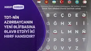 TDT-nin Azərbaycanın yeni əlifbasına əlavə etdiyi iki hərf hansıdır?