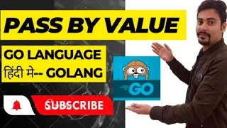 18. Pass By Value in Golang ||