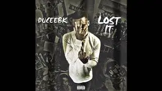 DuceEBK- Lost It (Prod. by Tagg OTB)