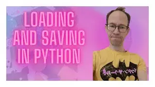 Loading and saving in Python