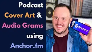 🎨Free Podcast Cover Art // 🎥How to Make Videos with Anchor Podcast APP🎙