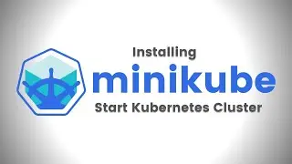 Create a Kubernetes Cluster in Local machine | Installing and Configuring Minibute and Kubectl