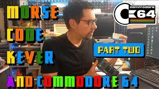 Morse Code Keyer and Commodore 64 | Part Two