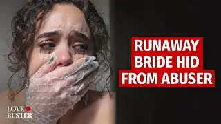 RUNAWAY BRIDE HID FROM ABUSER | @LoveBusterShow