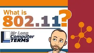 Mr Long Computer Terms | What is 802.11?