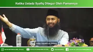 Ketika Ustadz Syafiq Ditegur Oleh Pamannya