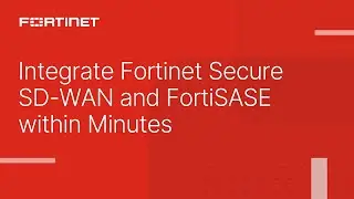 Integrate Fortinet Secure SD-WAN and FortiSASE within Minutes | Unified SASE