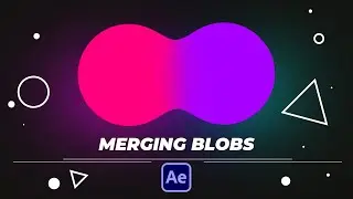 How To Create Merging Liquid Blobs In After Effects