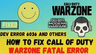 How to fix Call of Duty WARZONE fatal error, Dev error 6036 and others in 2021 |COD Fatal Error Fix